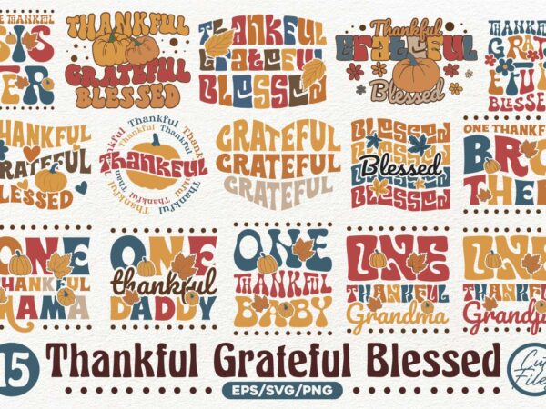 Thankful grateful blessed, retro fall svg designs bundle, retro fall t shirt designs, fall designs for family,