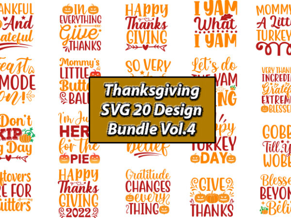 Thanksgiving svg 20 design bundle vol.4, thanksgiving svg, thanksgiving, thanksgiving t-shirt, thanksgiving svg design, thanksgiving t-shirt design,gobble svg, turkey face svg, funny, kids, t-shirt, png, svg files for cricut, silhouette,