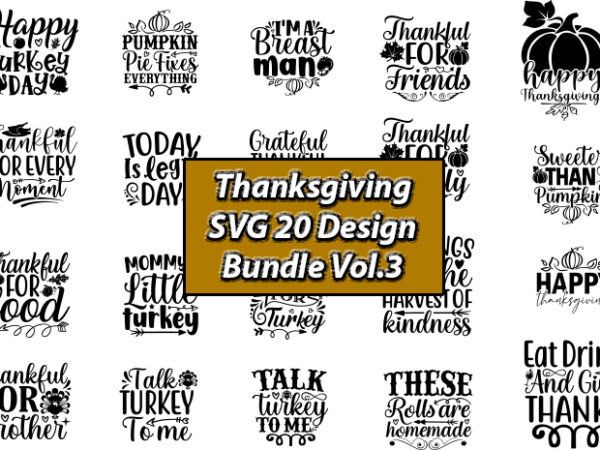 Thanksgiving svg t-shirts design bundle vol.3, thanksgiving svg, thanksgiving, thanksgiving t-shirt, thanksgiving svg design, thanksgiving t-shirt design,gobble svg, turkey face svg, funny, kids, t-shirt, png, svg files for cricut, silhouette, Thanksgiving svg t-shirts design bundle vol.3, thanksgiving svg, thanksgiving, thanksgiving t-shirt, thanksgiving svg design, thanksgiving t-shirt design,gobble svg, turkey face svg, funny, kids, t-shirt, png, svg files for cricut, silhouette,