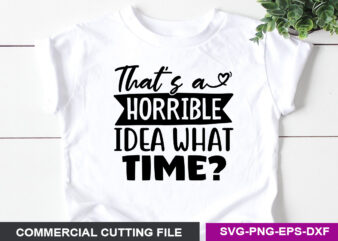 That’s a horrible idea what time SVG