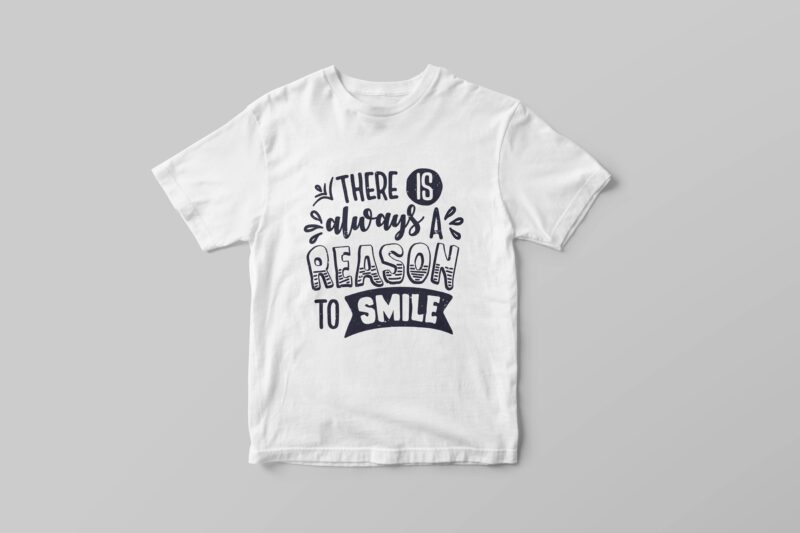 There is always a reason to smile, Hand drawn motivational quote t-shirt design