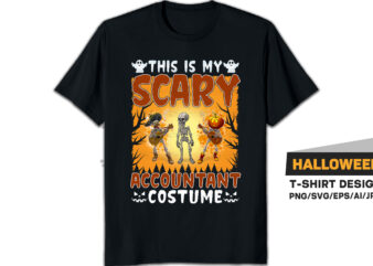 This is my scary accountant costume, Halloween T-shirt Design, Halloween Ghost and Pumpkin