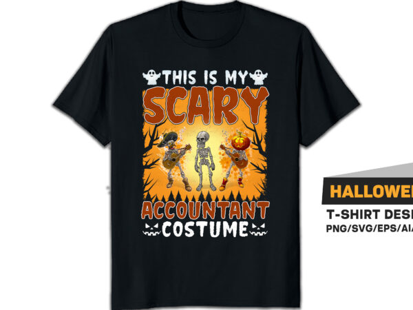 This is my scary accountant costume, halloween t-shirt design, halloween ghost and pumpkin
