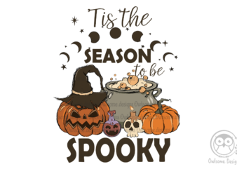 Tis The Season To Be Spooky Sublimation Designs