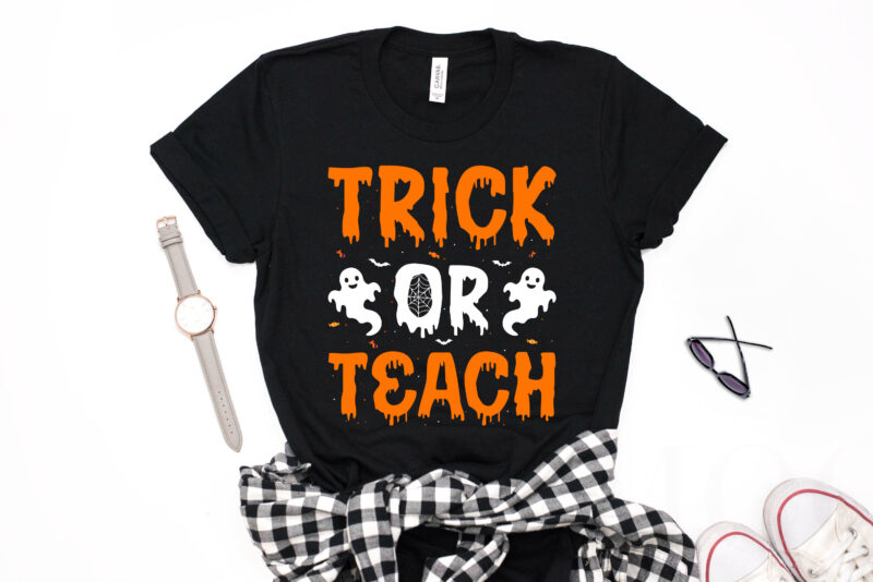 Trick or Teach - halloween t shirts design,halloween svg design,teacher t shirt,good witch t-shirt design,boo t-shirt design,halloween t shirt company design,mens halloween t shirt design,vintage halloween t shirt design,halloween t