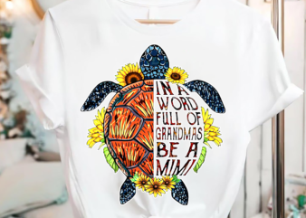 Turtle Sunflower In A World Full Of Grandmas Be A Mimi