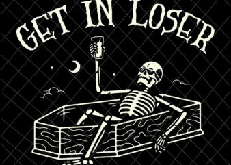 Get In Loser Svg, Skeleton In Coffin Spooky Halloween Svg, Skeleton Halloween Svg, Skeleton Svg, Funny Halloween Svg