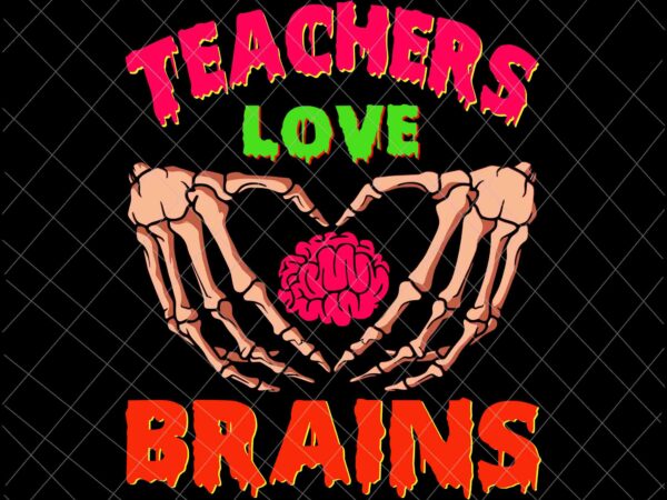 Teachers love brains svg, funny halloween math science svg, funny teachers halloween svg, math science halloween svg, school halloween svg t shirt designs for sale