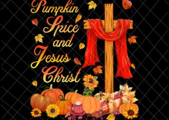 Pumpkin Spice and Jesus Christ Png, Jesus Autumn Png, Pumpkin Spice Png, Jesus Christ Autumn Fall Png, Jesus Quote Autumn Png t shirt illustration