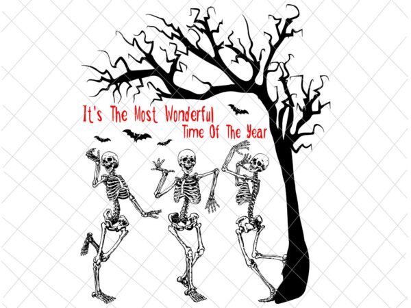 It’s the most wonderful time of the year dancing skeleton halloween svg, funny halloween dancing skeleton svg, funny autumn design
