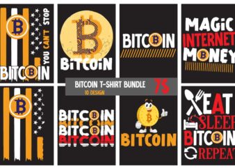 Bitcoin T-Shirt Design Bundle , Bitcoin 10 T-Shirt Design , You can t stop bitcoin t-shirt design , dollar money millionaire bitcoin t shirt design, money t shirt design, dollar