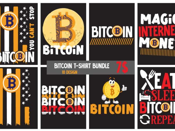 Bitcoin t-shirt design bundle , bitcoin 10 t-shirt design , you can t stop bitcoin t-shirt design , dollar money millionaire bitcoin t shirt design, money t shirt design, dollar