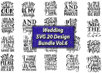 Wedding T-shirt design SVG 20 Design Bundle Vol.6,Wedding, Wedding svg, Wedding t-shirt, Wedding design, Wedding svg vector, Wedding png, Wedding t-shirt design,Wedding Svg Bundle, Wedding svg, Bride Svg, Wedding Saying, Wedding Sign, Wedding Quote, Rustic Wedding, Bride Groom Svg, Svg,Png,Wedding SVG Bundle, Wedding Signs Svg Bundle, Wedding Svg vector, Wedding Svg, Welcome To Our Wedding,Wedding SVG Bundle,wedding svg files, Bridesmaid Svg, Bride Svg, Flower Girl