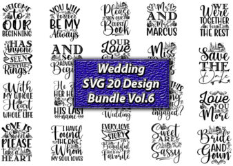 Wedding T-shirt design SVG 20 Design Bundle Vol.6,Wedding, Wedding svg, Wedding t-shirt, Wedding design, Wedding svg vector, Wedding png, Wedding t-shirt design,Wedding Svg Bundle, Wedding svg, Bride Svg, Wedding Saying,