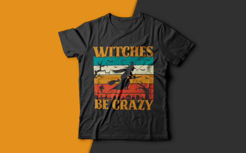 Witches Be Crazy - halloween t shirts design,witch t shirt,halloween svg design,treat t shirt,good witch t-shirt design,boo t-shirt design,halloween t shirt company design,mens halloween t shirt design,vintage halloween t shirt