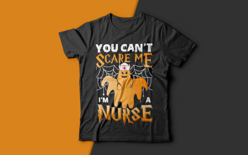 You Can't Scare Me I'm a Nurse - halloween t shirts design,nurse t shirt,halloween svg design,treat t shirt,good witch t-shirt design,boo t-shirt design,halloween t shirt company design,mens halloween t shirt