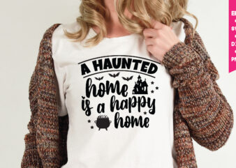 a haunted home is a happy home t shirt graphic design,,Halloween t shirt vector graphic,Halloween t shirt design template,Halloween t shirt vector graphic,Halloween t shirt design for sale, Halloween t