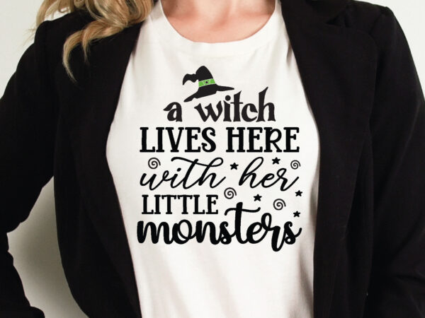 A witch lives here with her little monsters t shirt graphic design,halloween t shirt vector graphic,halloween t shirt design template,halloween t shirt vector graphic,halloween t shirt design for sale, halloween