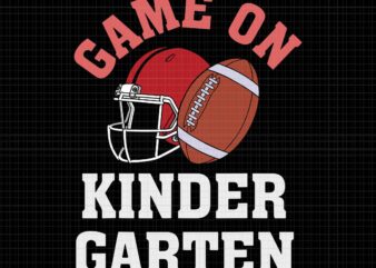 Game On Kindergarten Football Back To School Student Svg, Game On Kindergarten Svg, Kindergarten Svg, School Svg t shirt design template