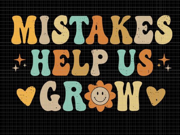 Groovy growth mindset positive retro teachers back to school svg, mistakes help us grow svg, back to school svg, school svg, teacher svg t shirt design template Groovy growth mindset positive retro teachers back to school svg, mistakes help us grow svg, back to school svg, school svg, teacher svg t shirt design template