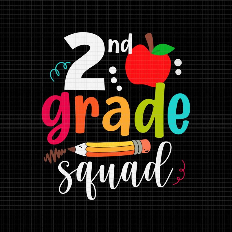 Second Grade Squad Svg, Funny Back To School 2nd Graders Teachers Svg, Back To School Svg, 2ND Grade Squad Svg