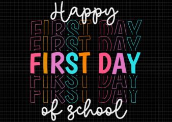 Happy First Day Of School Teachers Svg, Day Of School SVg, Back To School Svg, School Svg, Teacher Svg