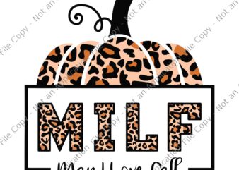 MILF Man I Love Fall Funny Woman Autumn Seasons Lover Svg, Autumn Seasons Svg, Milf Man Pumpkin Svg, Pumpkin Svg