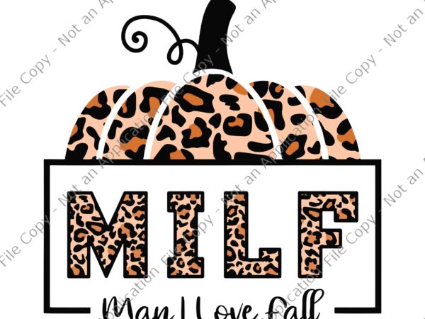 Milf man i love fall funny woman autumn seasons lover svg, autumn seasons svg, milf man pumpkin svg, pumpkin svg t shirt designs for sale