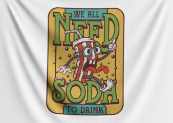 We All Need Soda To Drink t shirt design for sale