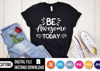 Be Awesome Today t shirt template