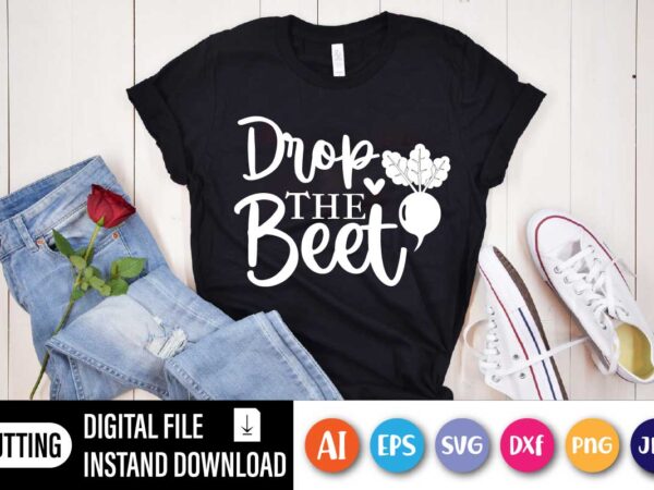 Drop the beet t shirt vector illustration