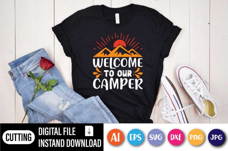 Welcome To Our camper, Welcome To Our Camper Shirt | Happy Camper Shirt | Camping Tee | Camp Crew Shirt | Holiday Shirt | Adventure Lover Shirt | Family Shirt