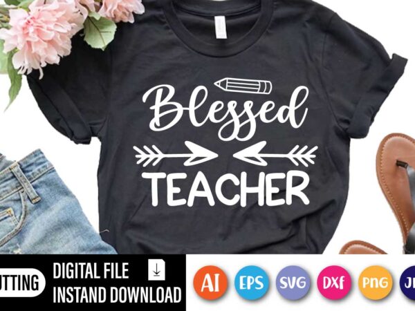 Blessed teacher t shirt template
