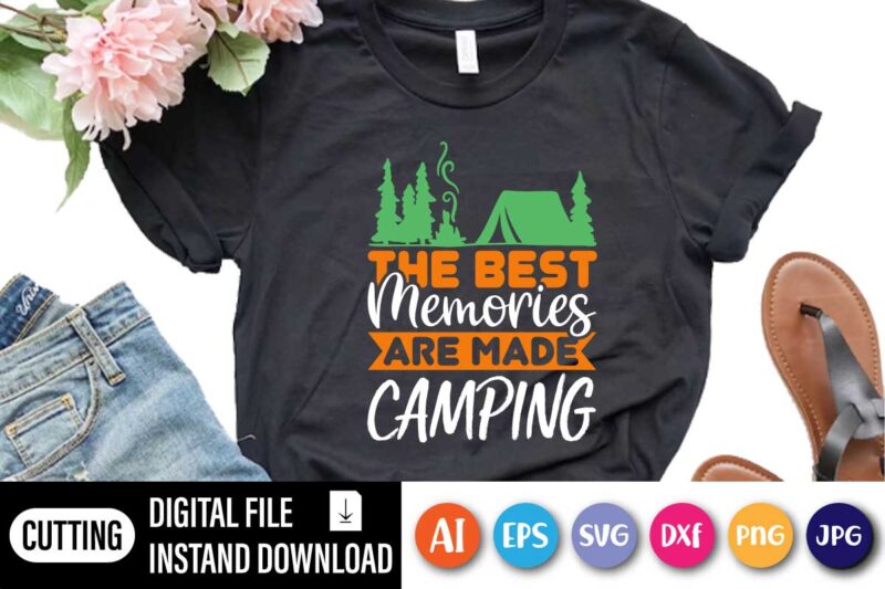 The Best Memories Are Made camping, The Best Memories Are Made Hiking Shirt, Hiking Shirt, Hiking Lover T-shirt, Adventure Lover Shirt, Camping Tee, Nature Lover Shirt