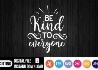 Be Kind to everyone