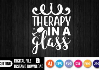 Therapy In A Glass t shirt designs for sale