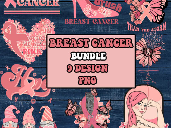 Breast cancer bundle png in october stronger than fuck cancer warrior survivor awareness sunflower rainbow pink ribbon sublimation download t shirt template