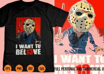 I WANT TO BELIEVE Halloween T Shirt Dress Design svg Jason Character Horror