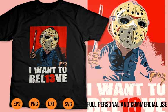 I want to believe halloween t shirt dress design svg jason character horror