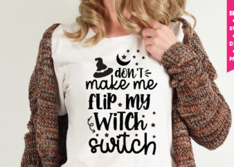 don’t make me flip my witch switch t shirt graphic design,,Halloween t shirt vector graphic,Halloween t shirt design template,Halloween t shirt vector graphic,Halloween t shirt design for sale, Halloween t