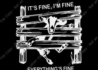 Funny Goat It’s Fine I’m Fine Everything Is Fine Svg, I’m Fine Everything Is Fine Svg, Goat Svg