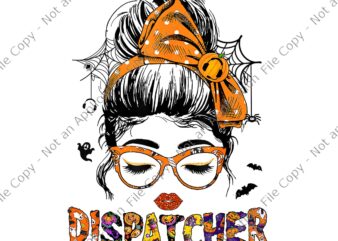 Witchy Dispatcher 911 Halloween Women Messy Bun Dispatch Png, Witchy Dispatcher Png, Halloween Women Messy Bun Png, Halloween Png, Always Check Your Candy Trick Or Treat Png, Funny Halloween Png, t shirt design for sale