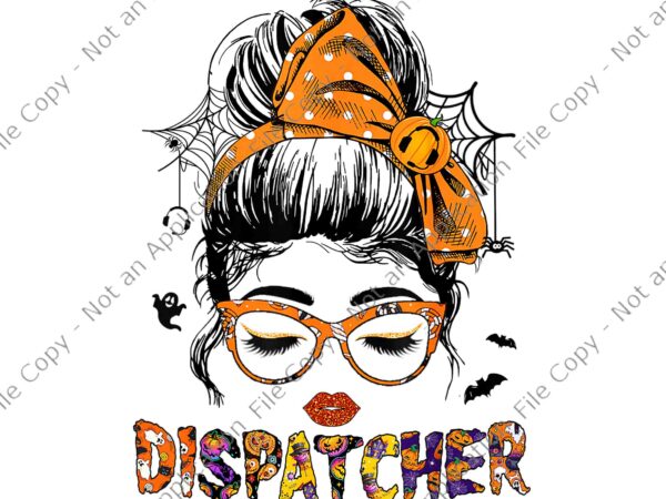 Witchy dispatcher 911 halloween women messy bun dispatch png, witchy dispatcher png, halloween women messy bun png, halloween png, always check your candy trick or treat png, funny halloween png, t shirt design for sale