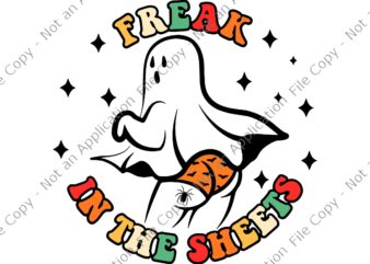 Freak In The Sheets Svg, Funny Boo Ghost Halloween Retro Vintage Svg, Boo Sheet Svg, Boo Halloween Svg, Halloween SVg, Ghost Svg t shirt graphic design