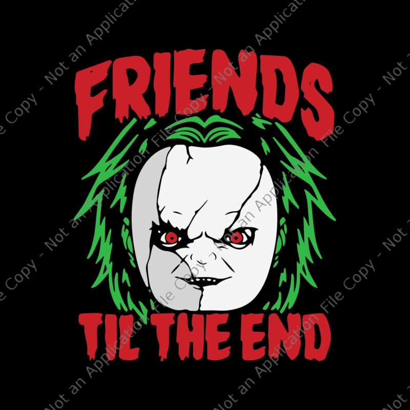 Friends Till The End Lazy Halloween Horror Movie Svg, Halloween Svg, Horror Movie Svg, Friends Halloween Movie Svg, Warning May Contain Boos Svg, Boo Svg, Halloween Svg, Boo Halloween Svg,