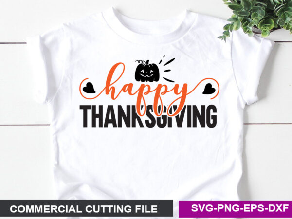 Happy thanksgiving svg graphic t shirt