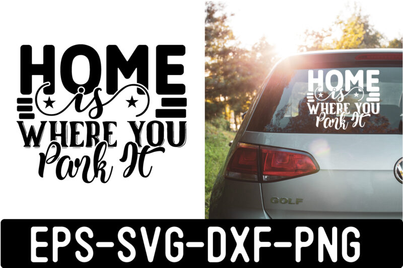 home-is-where-you-park-it SVG