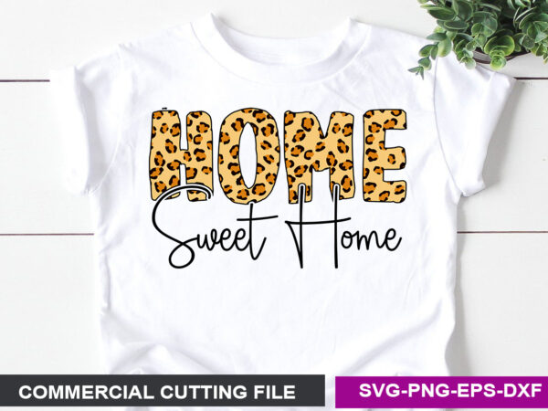 Home sweet home sublimation graphic t shirt