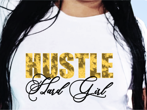 Hustle hard girl, graphic t shirt