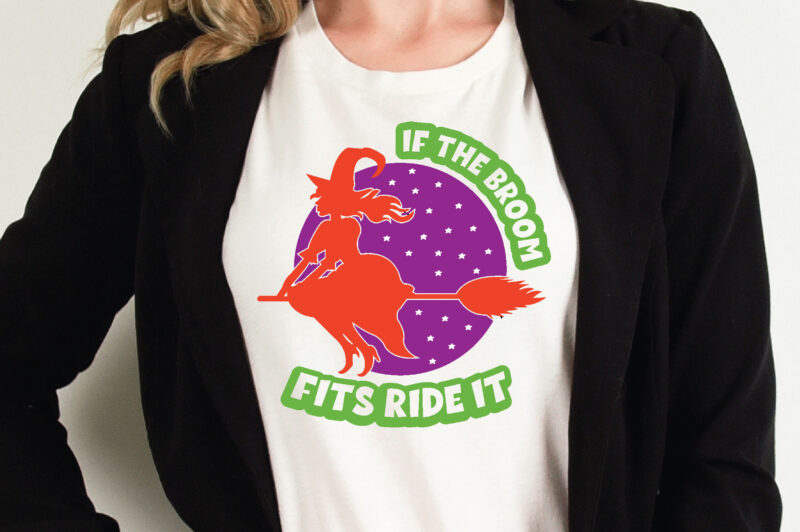 if the broom fits ride it t shirt graphic design,Halloween t shirt vector graphic,Halloween t shirt design template,Halloween t shirt vector graphic,Halloween t shirt design for sale, Halloween t shirt